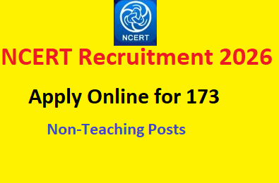 NCERT Recruitment 2026: Apply Online for 173 Non-Teaching Posts, Check Eligibility, Fee, Last Date
