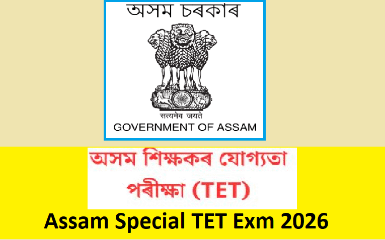 Assam Special TET 2026: Apply Online for LP & UP Teacher Eligibility Test